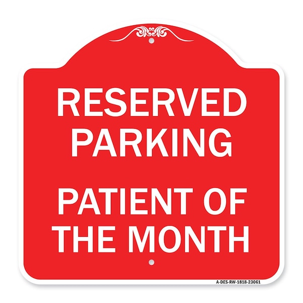 Reserved Parking Patient of Month, Red & White Aluminum Architectural Sign, 18" x 18", RW-1818-23061